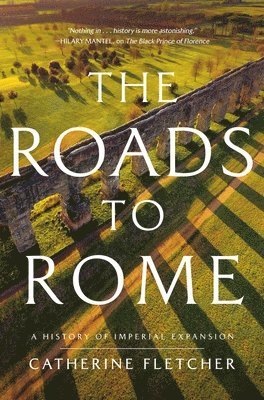 bokomslag The Roads to Rome: A History of Imperial Expansion