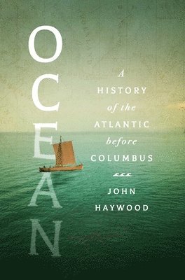 bokomslag Ocean: A History of the Atlantic Before Columbus