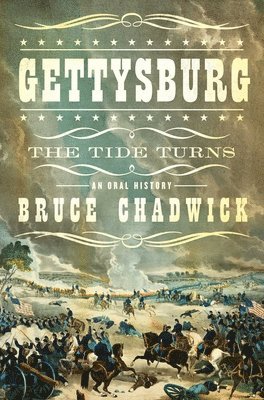 Gettysburg: The Tide Turns: An Oral History 1