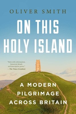 bokomslag On This Holy Island: A Modern Pilgrimage Across Britain