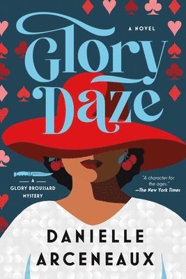 Danielle Arceneaux - Glory Daze: A Glory Broussard Mystery, Inbunden