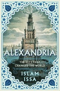 bokomslag Alexandria: The City That Changed the World