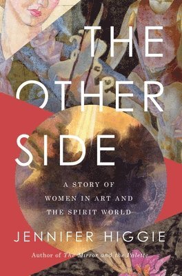 Jennifer Higgie - The Other Side, Häftad