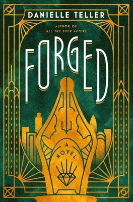 Danielle Teller - Forged, Inbunden