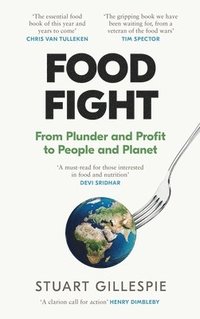 bokomslag Food Fight: From Plunder and Profit to People and Planet