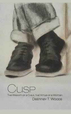 Cusp: The Wisdom of a Child, the Virtue of a Woman 1