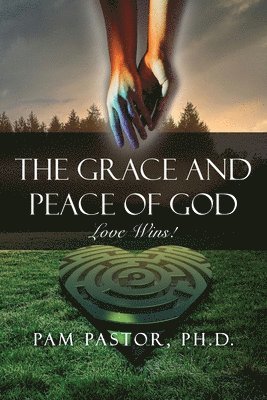 bokomslag The Grace and Peace of God: Love Wins!