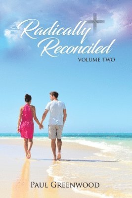 Radically Reconciled: Volume Two 1