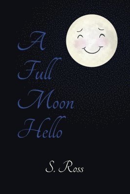 S Ross - Full Moon Hello, Häftad