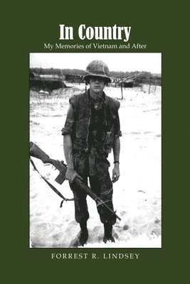 In Country: My Memories of Vietnam and After 1