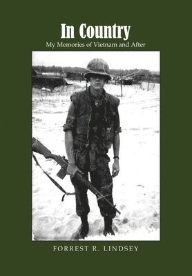 In Country: My Memories of Vietnam and After 1