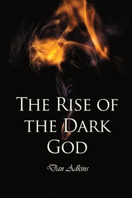 Dan Adkins - The Rise of the Dark God, Häftad
