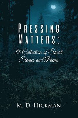 bokomslag Pressing Matters: A Collection of Short Stories and Poems