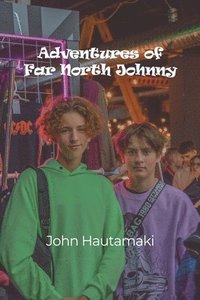 bokomslag Adventures of Far North Johnny