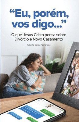 bokomslag 'Eu, Porem, Vos Digo...': O que Jesus Cristo pensa sobre Divorcio e Novo Casamento