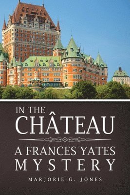 In the Château: A Frances Yates Mystery 1