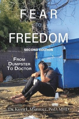 bokomslag Fear to Freedom: From Dumpster to Doctor