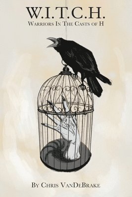 Chris Vandebrake - W.I.T.C.H.: Warriors In The Casts of H: Book 1, Häftad