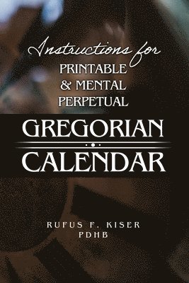 bokomslag Instructions for Printable & Mental Perpetual Gregorian Calendar