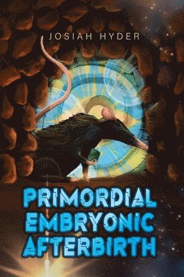 Primordial Embryonic Afterbirth 1