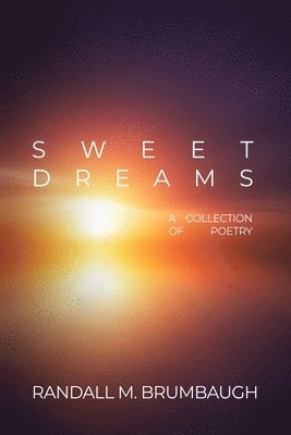 bokomslag Sweet Dreams: A Collection of Poetry