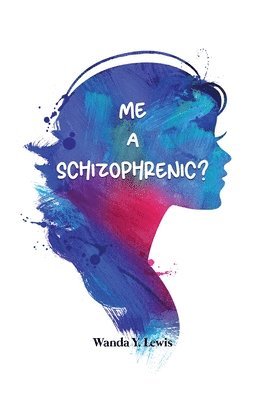 Me a Schizophrenic? 1