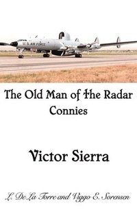 bokomslag The Old Man of the Radar Connies: Victor Sierra