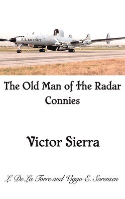 The Old Man of the Radar Connies: Victor Sierra 1