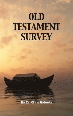Chris Roberts - Old Testament Survey, Inbunden