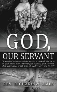 bokomslag God, Our Servant: That We Might Also Become Servants