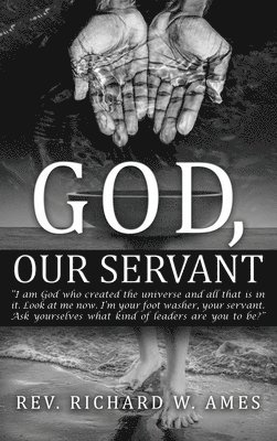 God, Our Servant: That We Might Also Become Servants 1