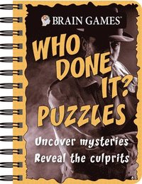 bokomslag Brain Games - To Go - Who Done It? Puzzles: Uncover Mysteries. Reveal the Culprit