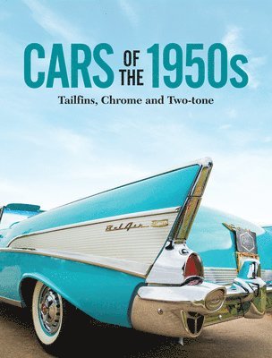 Cars of the 1950s: Tailfins, Chrome, and Two-Tone 1