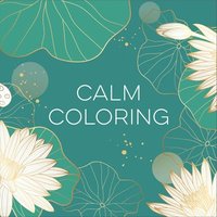bokomslag Calm Coloring (Each Coloring Page Is Paired with a Calming Quotation or Saying to Reflect on as You Color) (Keepsake Coloring Books)