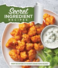 bokomslag Secret Ingredient Recipes: From the Editors of Favorite Brand Name Recipes