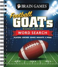 bokomslag Brain Games - Football Goats (Greatest of All Time) Word Search: Players, Coaches, Games, Mascots, & More!