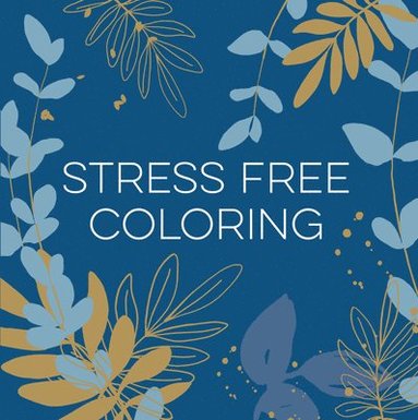 bokomslag Stress Free Coloring (Blue) (Keepsake Coloring Books)