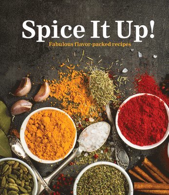 bokomslag Spice It Up!: Fabulous Flavor-Packed Recipes