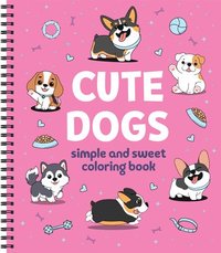 bokomslag Simple and Sweet Coloring Book: Cute Dogs