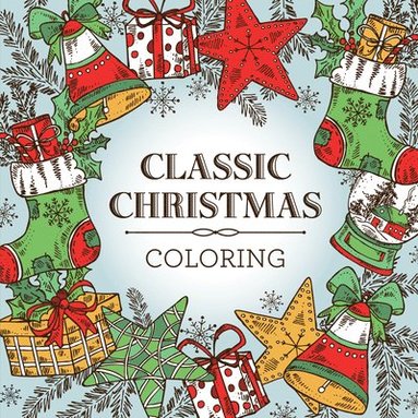 bokomslag Classic Christmas Coloring (Keepsake Coloring Book) - Relaxing Holiday Designs Plus Quotes