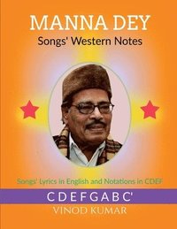 bokomslag Manna Dey Songs' Western Notes: Songs' Lyrics in English and Notations in CDEF