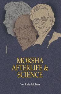 bokomslag Moksha, Afterlife and Science