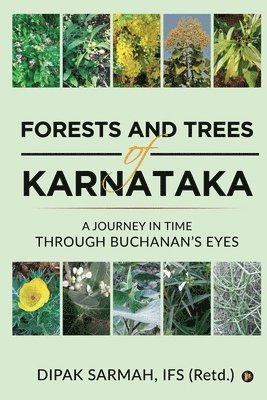 Ifs (Retd ) Dipak Sarmah, Ifs (Retd ). Dipak Sarmah, IFS (Retd.) DIPAK SARMAH - Forests and Trees of Karnataka, Häftad