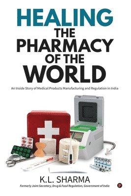 K L Sharma, K.L. Sharma - Healing the Pharmacy of the World, Häftad
