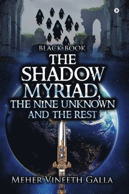 The Shadow Myriad, The Nine Unknown and The Rest 1