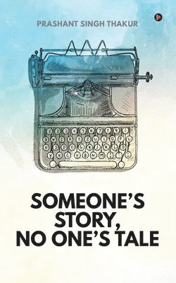 Someone's Story, No One's Tale 1