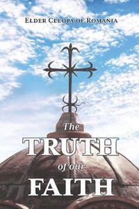 bokomslag The Truth of our Faith