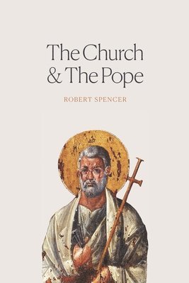 Robert Spencer - Church and the Pope, Häftad