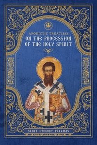 bokomslag Apodictic Treatises on the Procession of the Holy Spirit
