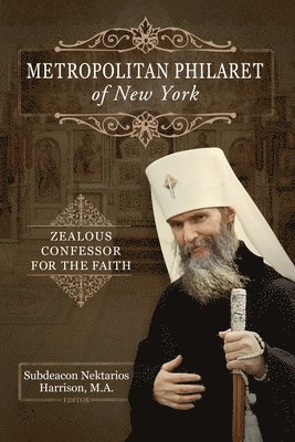 Philaret Voznesensky, Nektarios Harrison - Metropolitan Philaret of New York, Häftad. Tillgänglighet: Lägg i varukorg